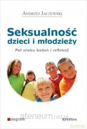 Seksualność dzieci i młodzieży. Pół wieku badań.. [KSIĄŻKA]