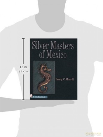 SILVER MASTERS OF MEXICO: Hector Aguilar and the Taller Borda: Héctor Aguilar and the Taller Borda - PENNY C. MORRILL [KSIĄŻKA]