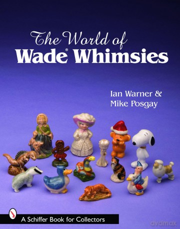 The World of Wade Whimsies (Schiffer Book for Collectors) - Ian Warner [KSIĄŻKA]
