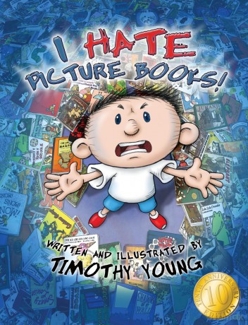 I Hate Picture Books!: 10th-Anniversary Edition - Timothy Young [KSIĄŻKA]