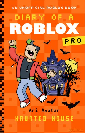 Diary of a Roblox Pro #9: Haunted House - Ari Avatar [KSIĄŻKA]