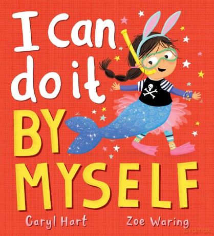 I Can Do It By Myself: A hilarious and relatable picture book from award-winning author Caryl Hart - Caryl Hart [KSIĄŻKA]
