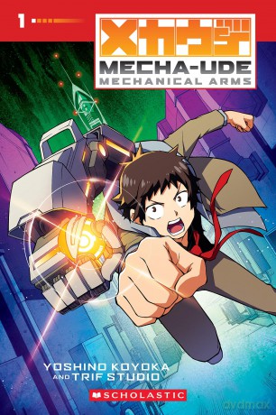 Mecha-Ude: Mechanical Arms (Volume 1): An original Manga - Yoshino Koyoka [KOMIKS]
