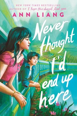 Never Thought I'd End Up Here: the next gorgeous rom-com from the author of I Hope This Doesn't Find You - Ann Liang [KSIĄŻKA]