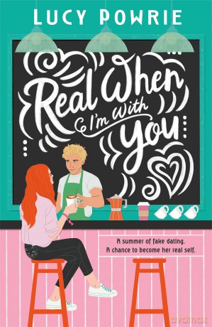 Real When I'm With You: a summer of fake dating just got real... From award-winning author, blogger and Youtuber Lucy Powrie - Lucy Powrie [KSIĄŻKA]