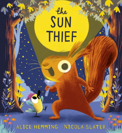 The Sun Thief: Discover the changing seasons with this hilarious picture book by the New York Times bestselling creators of The Leaf Thief (Leaf Thief Series) - Alice Hemming [KSIĄŻKA]