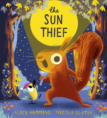 The Sun Thief: Discover the changing seasons with this hilarious picture book by the New York Times bestselling creators of The Leaf Thief (Leaf Thief Series) - Alice Hemming [KSIĄŻKA]