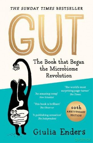 Gut 10th Anniversary Edition: The Book That Began the Microbiome Revolution - Giulia Enders [KSIĄŻKA]