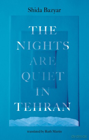 The Nights Are Quiet in Tehran - Shida Bazyar [KSIĄŻKA]