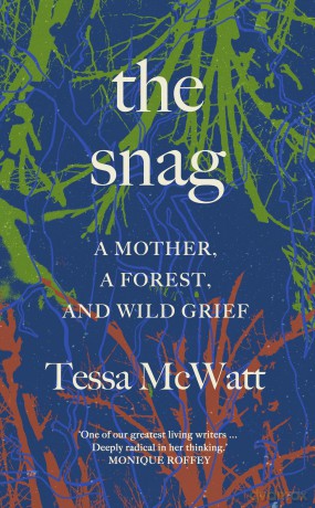 The Snag: A Mother, a Forest, and Wild Grief - Tessa McWatt [KSIĄŻKA]