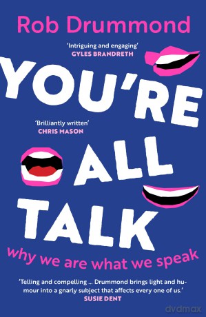 You're All Talk: Why We Are What We Speak - Rob Drummond [KSIĄŻKA]