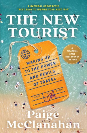 The New Tourist: Waking Up to the Power and Perils of Travel - Paige McClanahan [KSIĄŻKA]