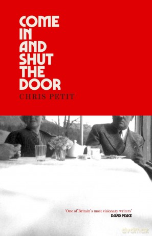 Come In and Shut the Door - Chris Petit [KSIĄŻKA]