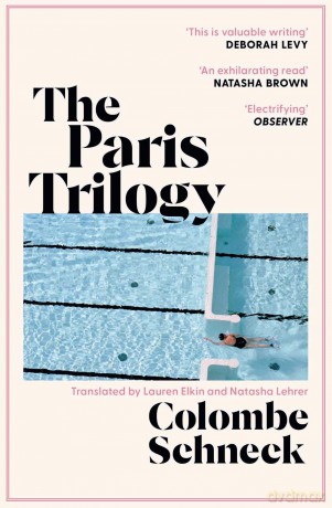 The Paris Trilogy: A Life in Three Stories - Colombe Schneck [KSIĄŻKA]