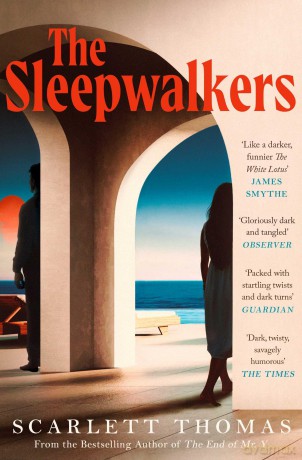 The Sleepwalkers: THE MIND-BENDING BEACH THRILLER THAT WILL KEEP YOU UP ALL NIGHT - Scarlett Thomas [KSIĄŻKA]