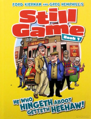 Still Game Book 1: He Who Hingeth Aboot Getteth HeeHaw! (Ford Kiernan and Greg Hemphill's Still Game) - Gordon Tait [KSIĄŻKA]
