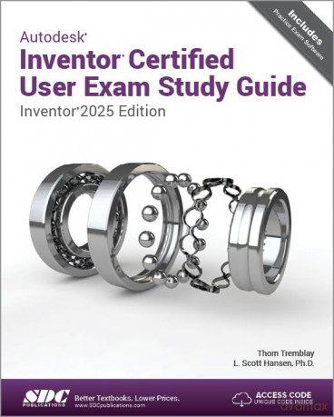 Autodesk Inventor Certified User Exam Study Guide: Inventor 2025 Edition - L. Scott Hansen [KSIĄŻKA]