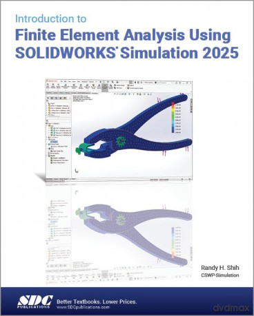 Introduction to Finite Element Analysis Using SOLIDWORKS Simulation 2025 - Randy H. Shih [KSIĄŻKA]
