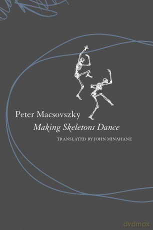 Making Skeletons Dance (The Slovak List) - Peter Macsovszky [KSIĄŻKA]
