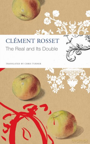 The Real and Its Double (The Seagull Library of French Literature) - Clément Rosset [KSIĄŻKA]