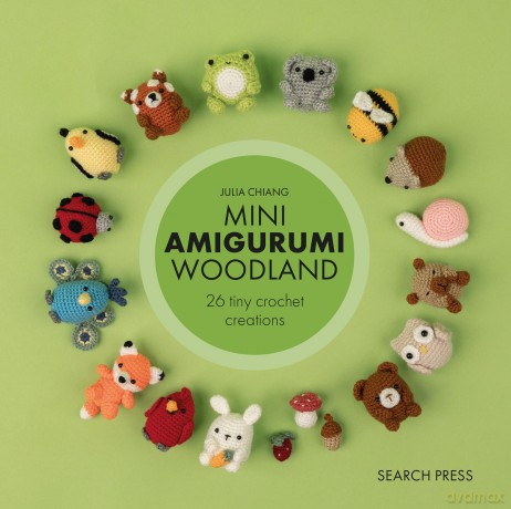 Mini Amigurumi Woodland: 26 tiny crochet creations - Julia Chiang [KOMIKS]