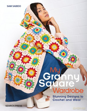 My Granny Square Wardrobe: Stunning Designs to Crochet and Wear - Sam Sabido [KSIĄŻKA]
