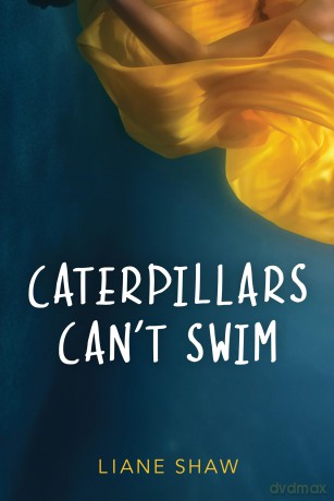 Caterpillars Can't Swim - Liane Shaw [KSIĄŻKA]