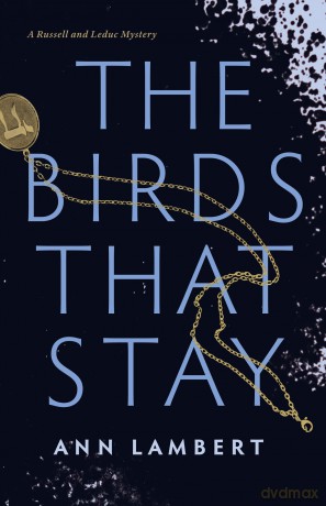 The Birds That Stay: 1 (Russell and Leduc Mystery) - Ann Lambert [KSIĄŻKA]