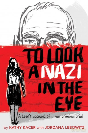 To Look a Nazi in the Eye: A Teen's Account of a War Criminal Trial - Kathy Kacer [KSIĄŻKA]