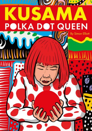 Kusama: Polka Dot Queen (Art Masters) - Simon Elliott [KSIĄŻKA]