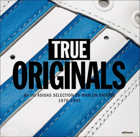True Originals: An OG Adidas Selection by a Fan 1970-1993 - Marlon Knispel [KSIĄŻKA]