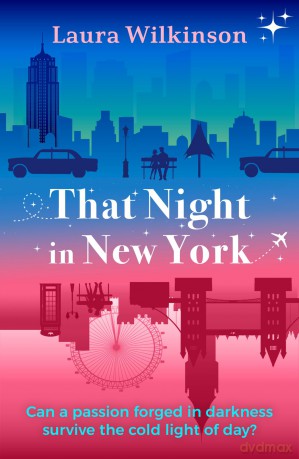 That Night in New York: TikTok made me buy it! A blackout in Manhattan brings two lonely strangers together in this forbidden love romance - Laura Wilkinson [KSIĄŻKA]