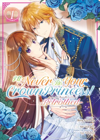 I'll Never Be Your Crown Princess! - Betrothed (Manga) Vol. 1 - Tsukigami [KOMIKS]