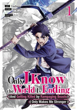 Only I Know the World Is Ending and Getting Killed by Rampaging Beasts Only Makes Me Stronger (Manga) Vol. 1 - Shigeru Haijima [KSIĄŻKA]