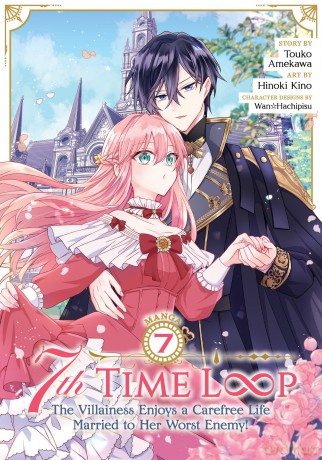 7th Time Loop: The Villainess Enjoys a Carefree Life Married to Her Worst Enemy! (Manga) Vol. 7: The Villainess Enjoys a Carefree Life Married to Her Worst Enemy! 7 - Touko Amekawa [KSIĄŻKA]
