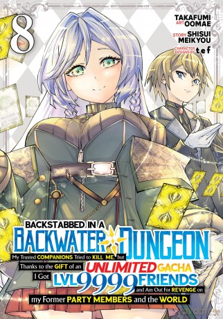 Backstabbed in a Backwater Dungeon: My Party Tried to Kill Me, But Thanks to an Infinite Gacha I Got LVL 9999 Friends and Am Out For Revenge (Manga) Vol. 8 (Backstabbed in a Backwater Dungeon (Manga)) - Shisui Meikyou [KSIĄŻKA]