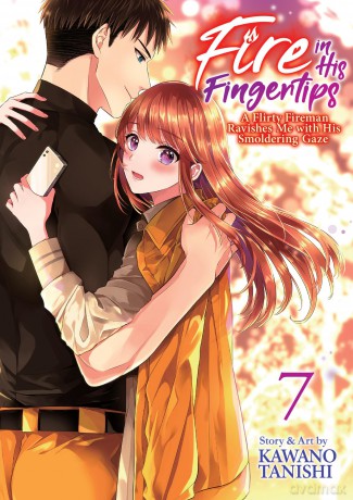 Fire in His Fingertips: A Flirty Fireman Ravishes Me with His Smoldering Gaze Vol. 7 - Kawano Tanishi [KOMIKS]