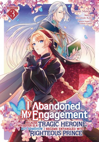 I Abandoned My Engagement Because My Sister is a Tragic Heroine, but Somehow I Became Entangled with a Righteous Prince (Manga) Vol. 3 - Fuyutsuki Koki [KSIĄŻKA]