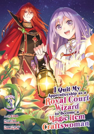 I Quit My Apprenticeship as a Royal Court Wizard to Become a Magic Item Craftswoman (Manga) Vol. 3 - Sei Kamiizumi [KSIĄŻKA]