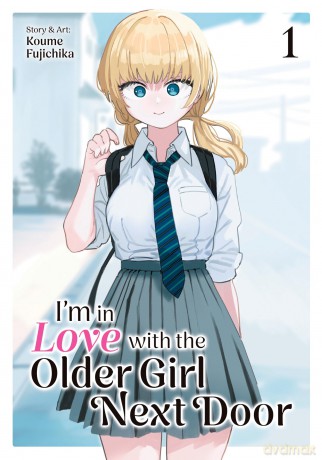 I'm in Love with the Older Girl Next Door Vol. 1 - Koume Fujichika [KOMIKS]