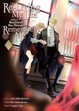 Re-Living My Life with a Boyfriend Who Doesn't Remember Me (Manga) Vol. 2 - Eiko Mutsuhana [KOMIKS]
