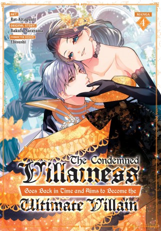 The Condemned Villainess Goes Back in Time and Aims to Become the Ultimate Villain (Manga) Vol. 4 - Bakufu Narayama [KOMIKS]