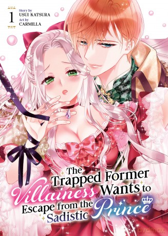 The Trapped Former Villainess Wants to Escape from the Sadistic Prince Vol. 1 - Usui Katsura [KOMIKS]