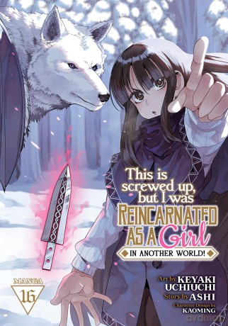 This Is Screwed Up, but I Was Reincarnated as a GIRL in Another World! (Manga) Vol. 16 - Ashi [KSIĄŻKA]