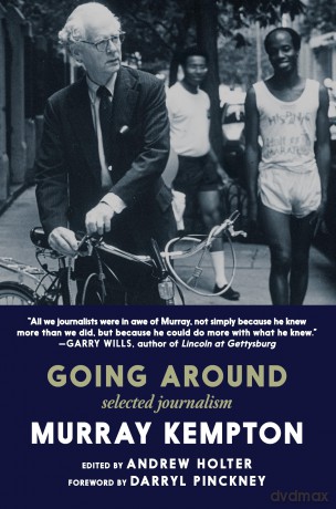 Going Around: Selected Journalism of Murray Kempton - Murray Kempton [KSIĄŻKA]