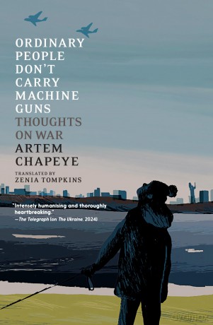Ordinary People Don't Carry Machine Guns - Artem Chapeye [KSIĄŻKA]