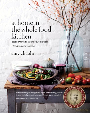 At Home in the Whole Food Kitchen: Celebrating the Art of Eating Well - Amy Chaplin [KSIĄŻKA]