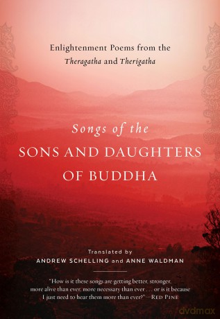 Songs of the Sons and Daughters of Buddha: Enlightenment Poems from the Theragatha and Therigatha (Lives of the Masters) - Andrew Schelling [KSIĄŻKA]