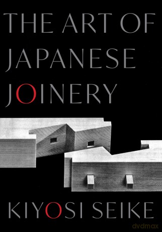 The Art of Japanese Joinery - Kiyosi Seike [KSIĄŻKA]