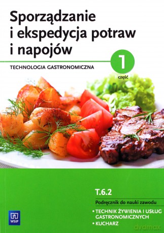 Sporządzanie i ekspedycja potraw i napojów cz. 1 [KSIĄŻKA]